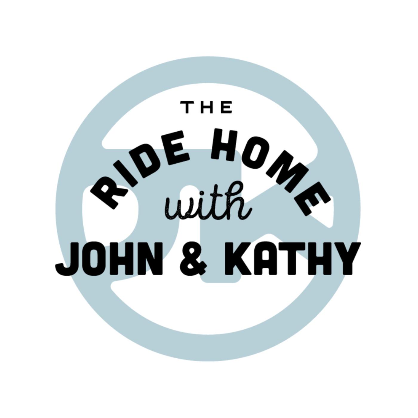 The Ride Home with John and Kathy (podcast) John & Kathy Listen Notes