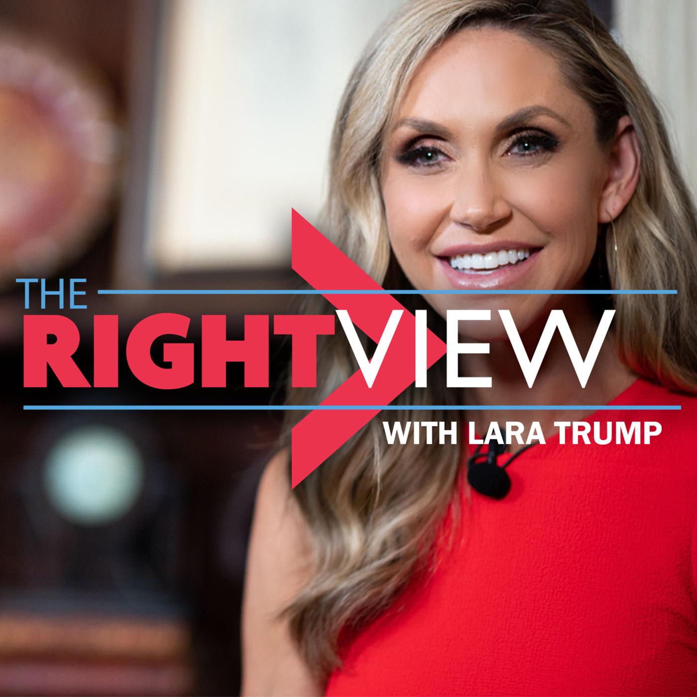 The Right View with Lara Trump (podcast) - The Right View with Lara ...