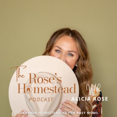 The Rose’s Homestead| Homesteading, Gardening, cooking from scratch, sustainable living, food preservation