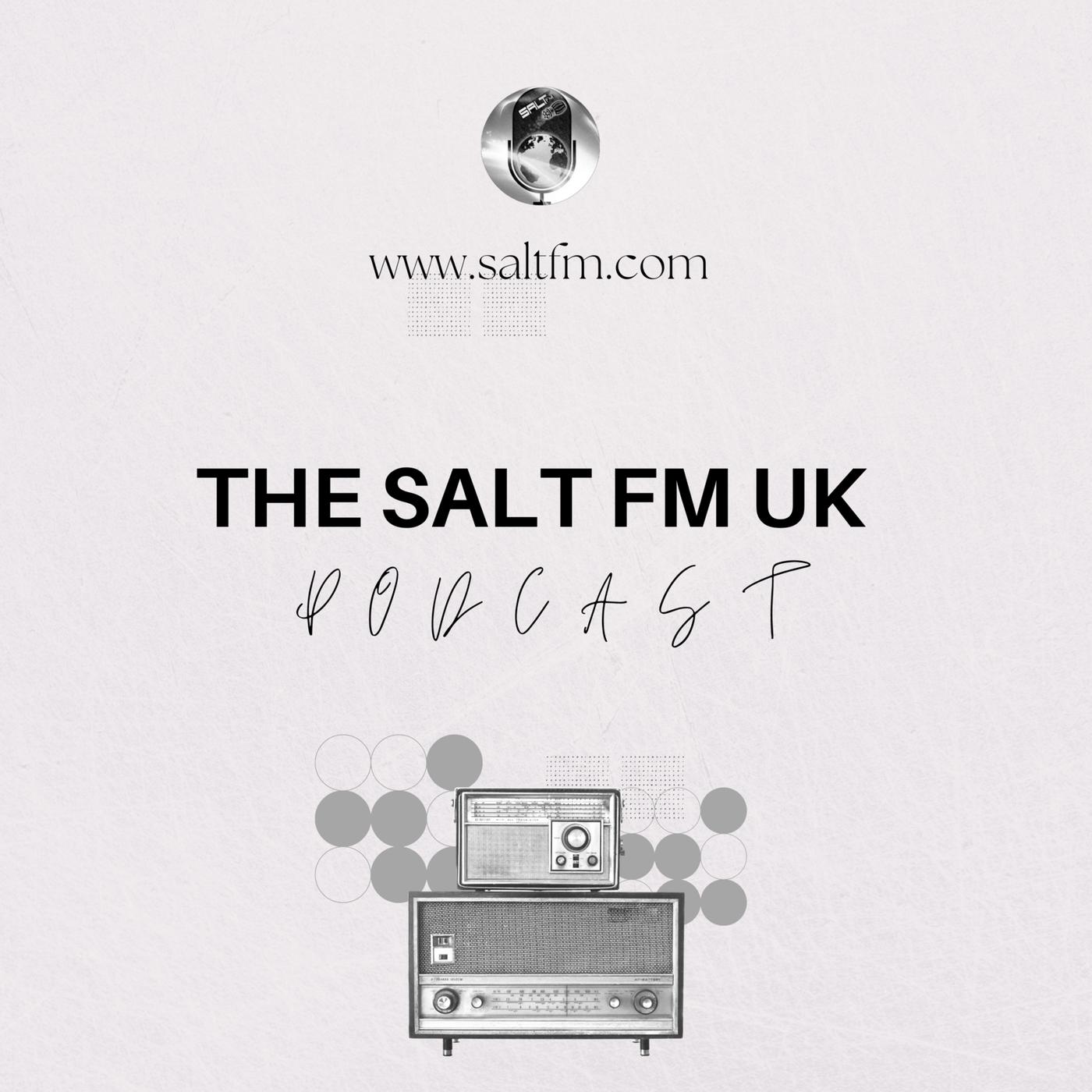 The Salt FM UK Podcast