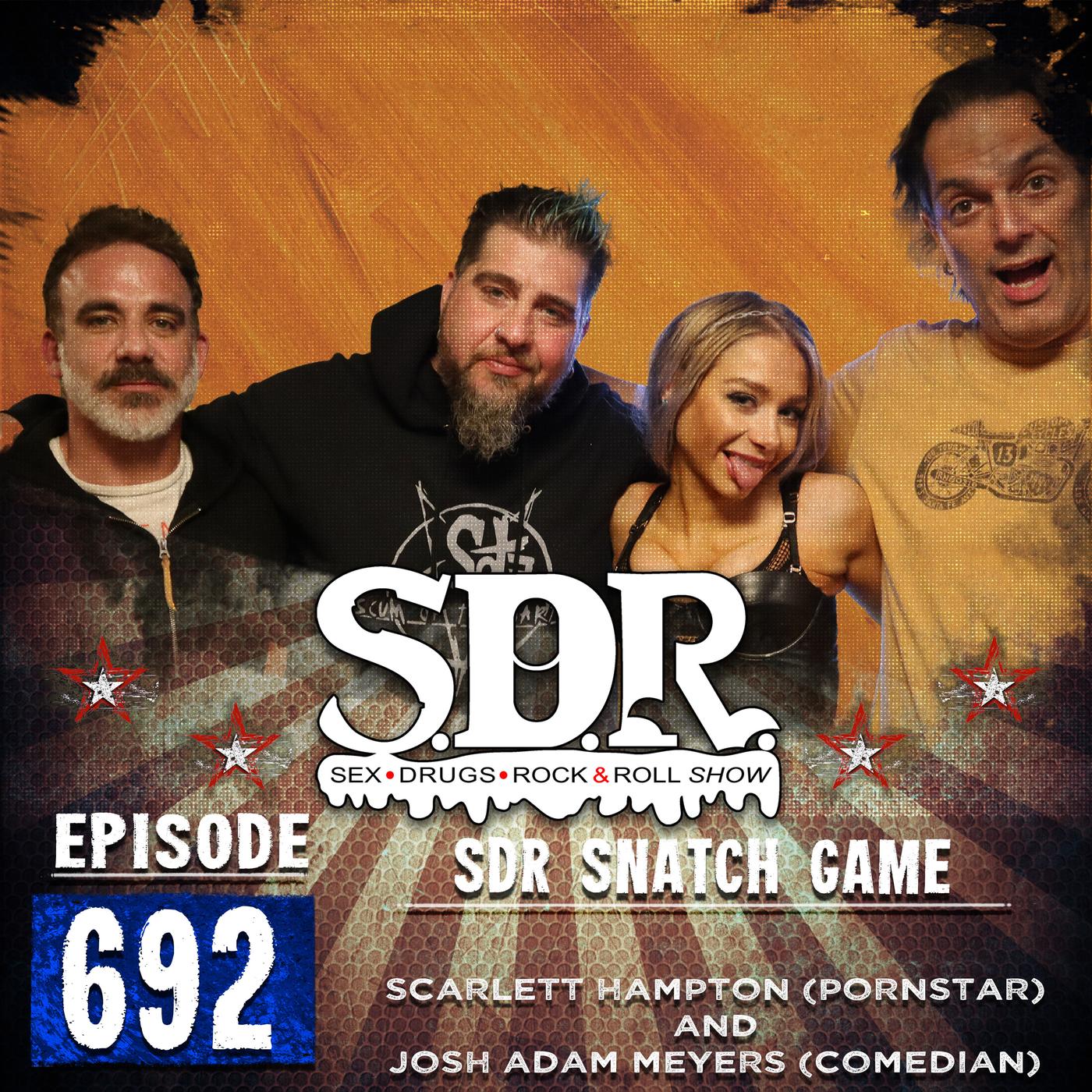 Scarlett Hampton (Porn Star) - SDR Snatch Game - The SDR Show (Sex, Drugs,  & Rock-n-Roll Show) w/Ralph Sutton & Big Jay Oakerson (podcast) | Listen  Notes