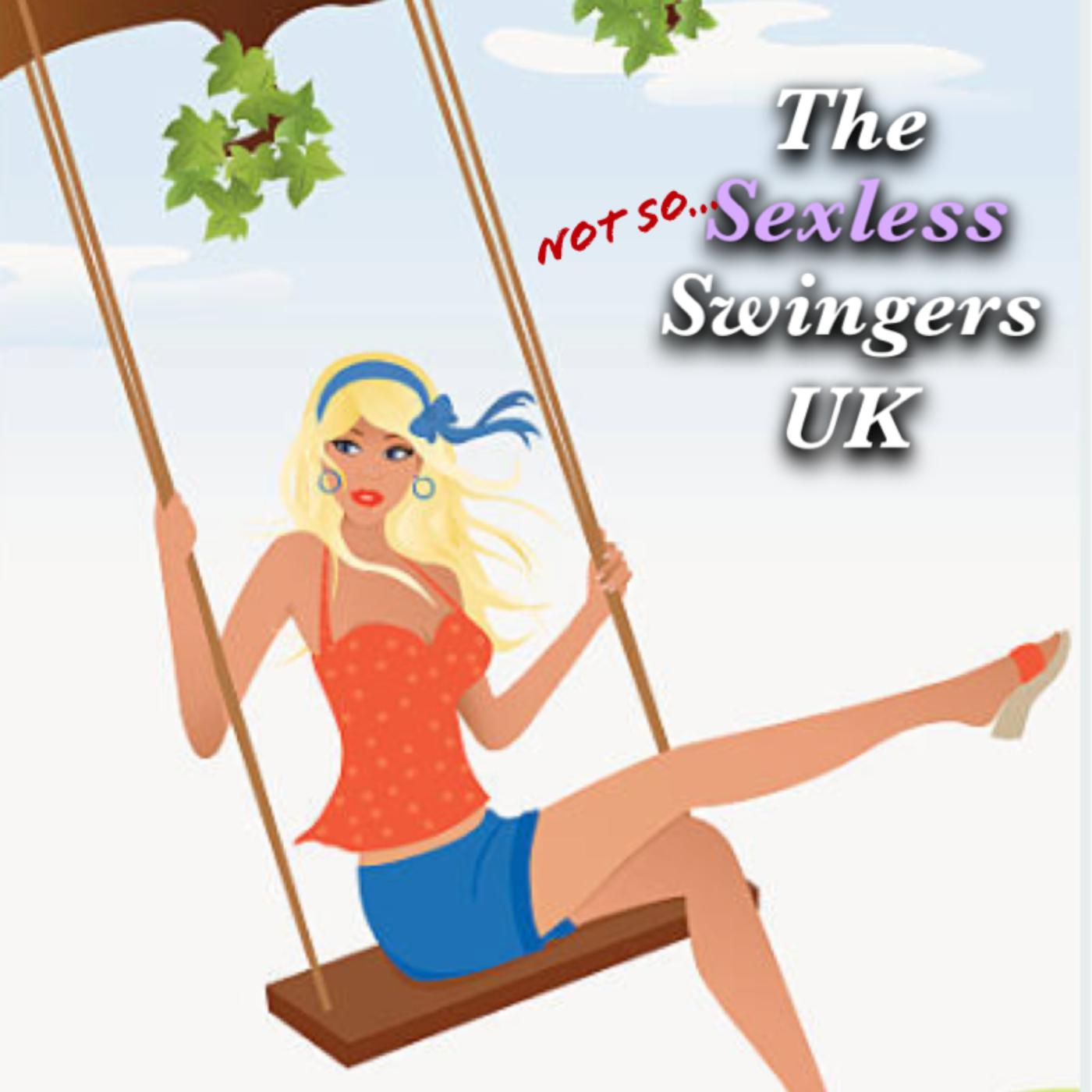 The Sexless Swingers UK - Happily Married Couple & their Journey into  the Swinging Lifestyle!! | Listen Notes