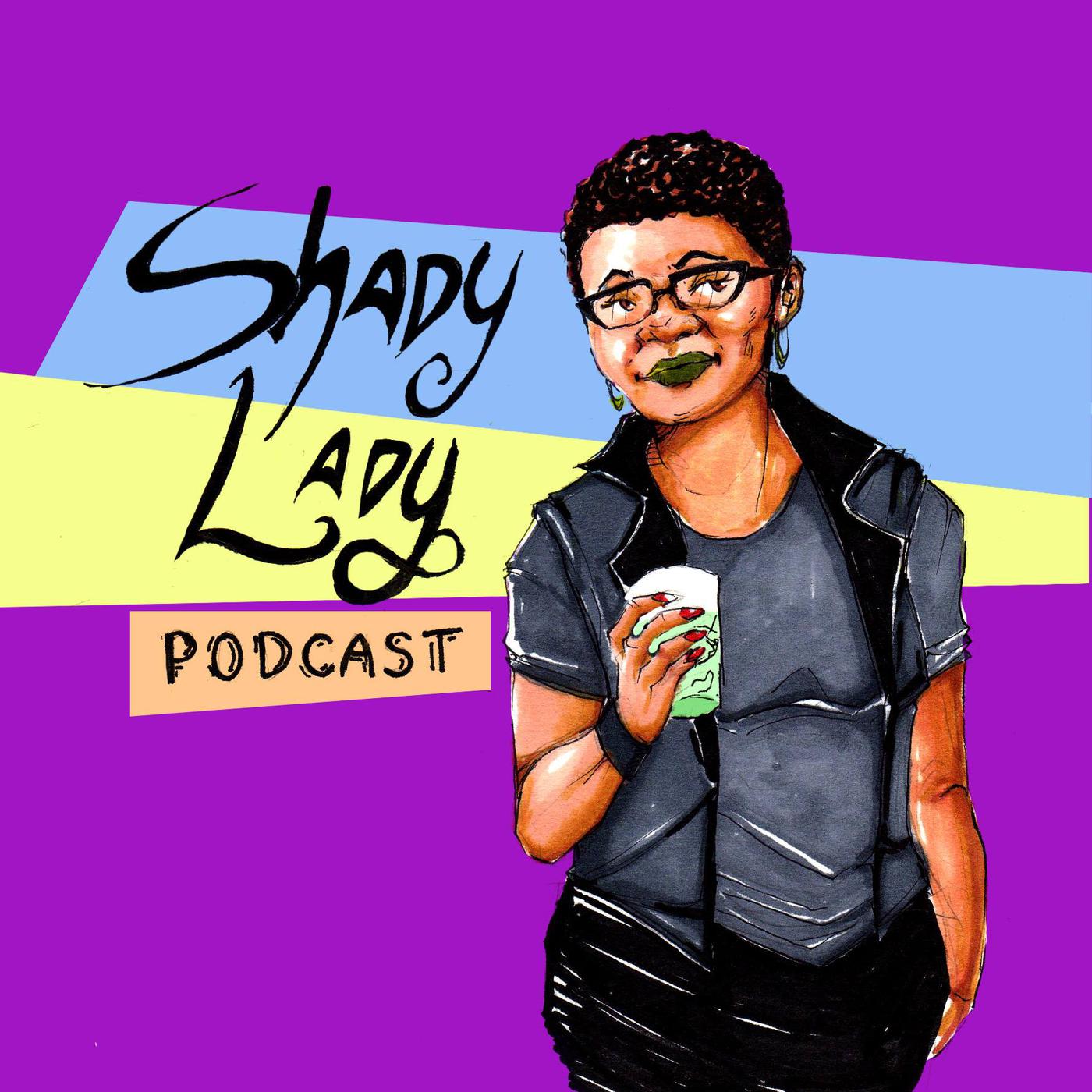 The Shady Lady Podcast - Jourdain Searles | Listen Notes