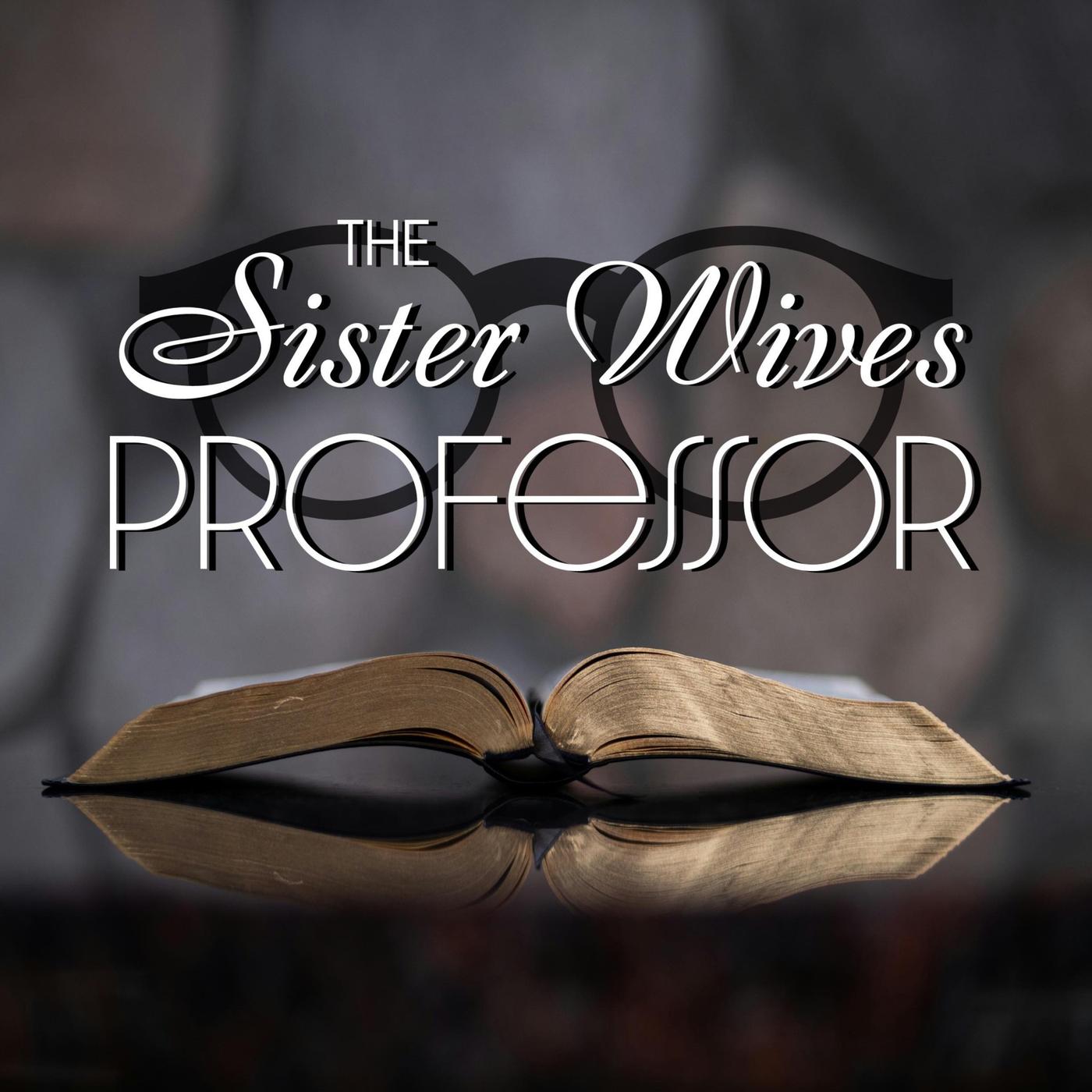 The Sister Wives Professor (podcast) - Dr. Adam | Listen Notes