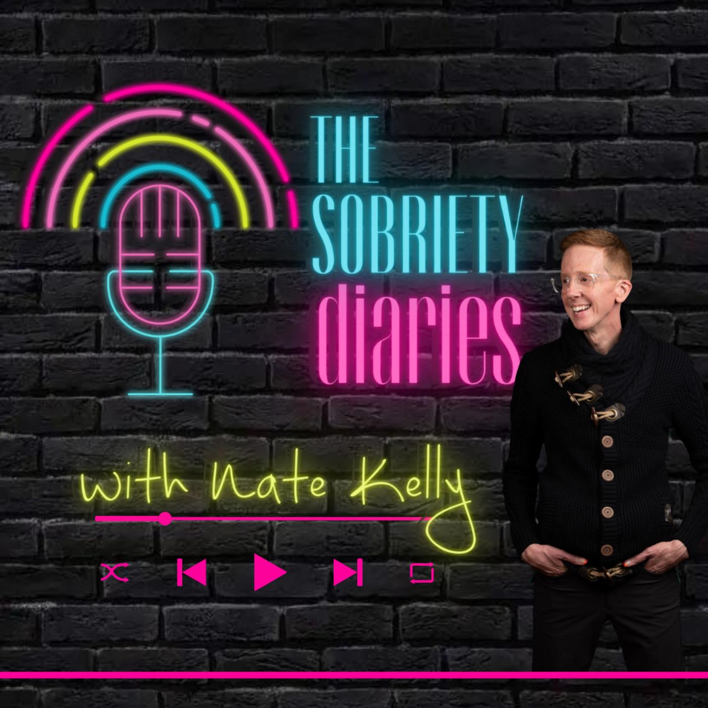 The Sobriety Diaries (podcast) - Nate Kelly | Listen Notes