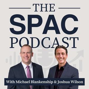 The SPAC Podcast: Special Purpose Acquisition Company