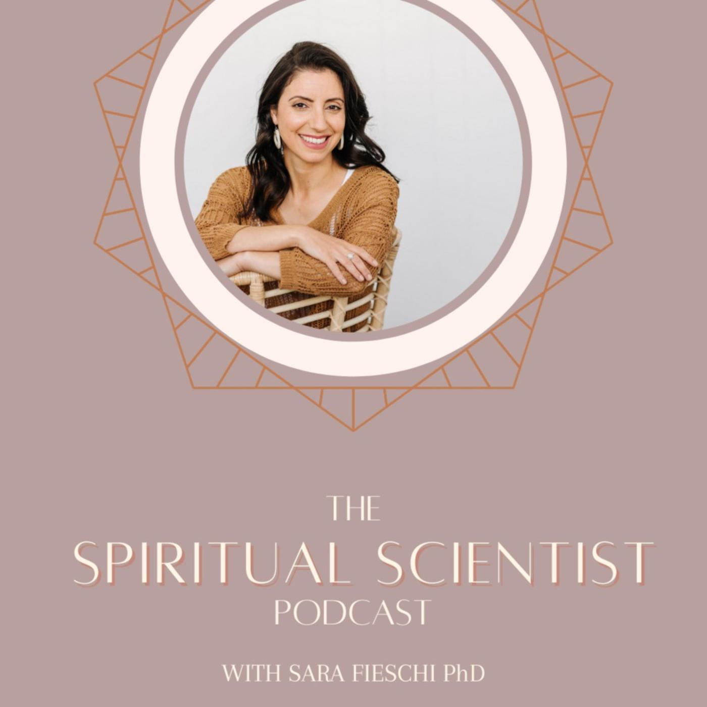 The Spiritual Scientist (podcast) - Sara Fieschi | Listen Notes