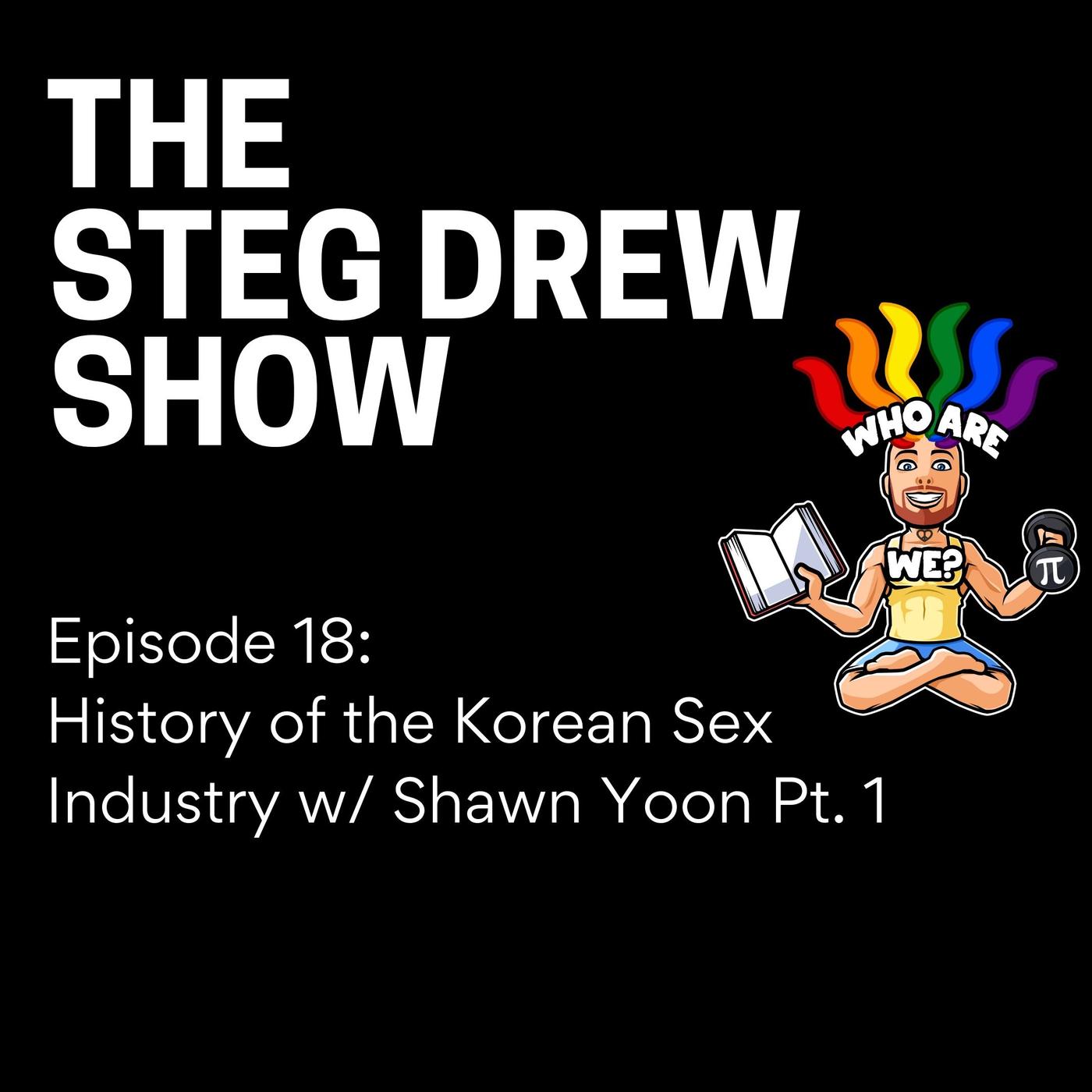 Episode 18: History of the Korean Sex Industry w/ Shawn Yoon Pt. 1 | Listen  Notes