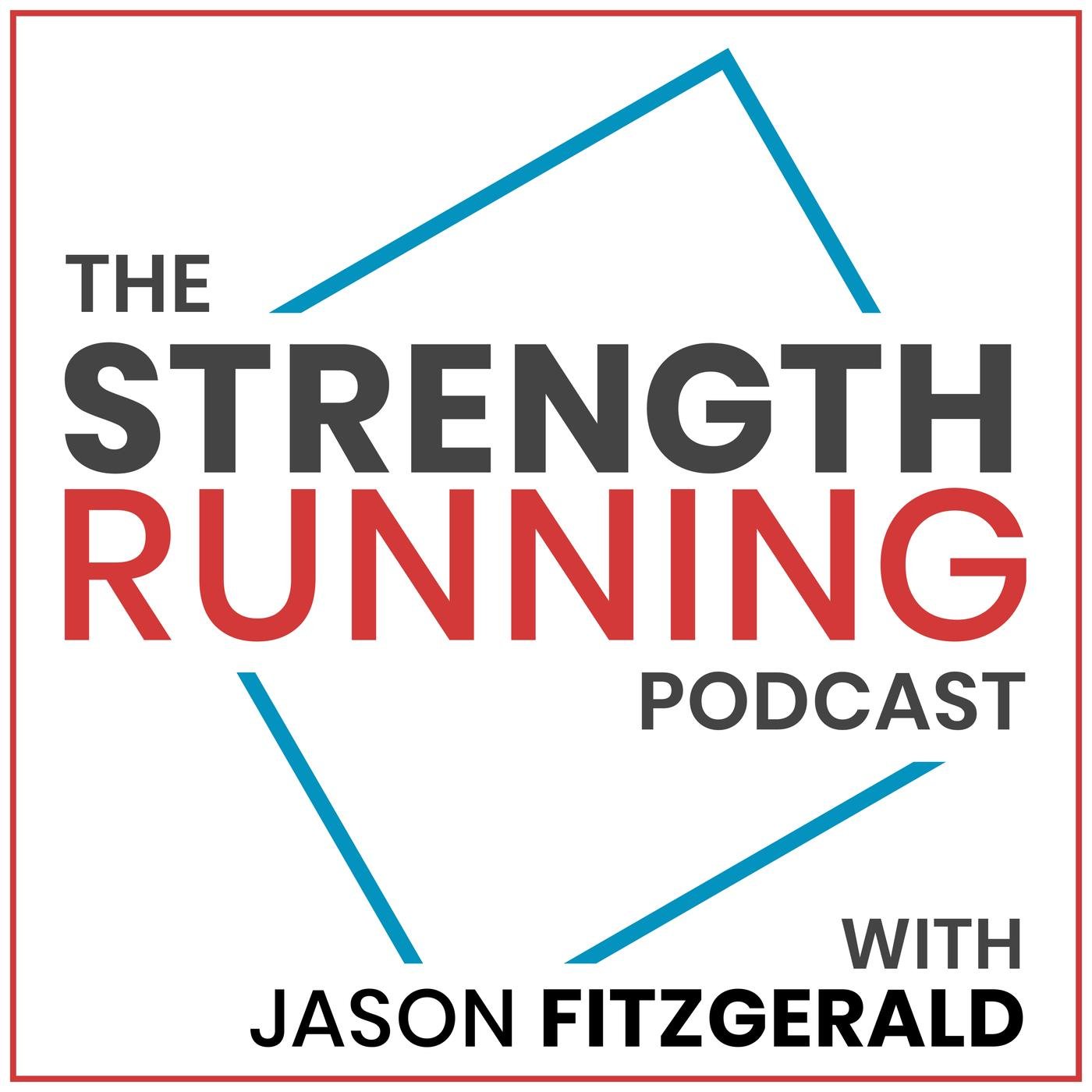 The Strength Running Podcast - Jason Fitzgerald | Listen Notes