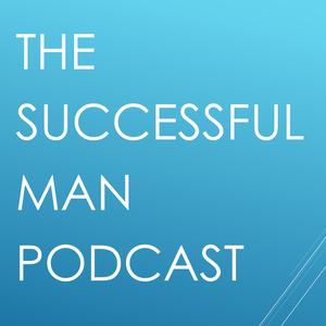 The Successful Man Podcast