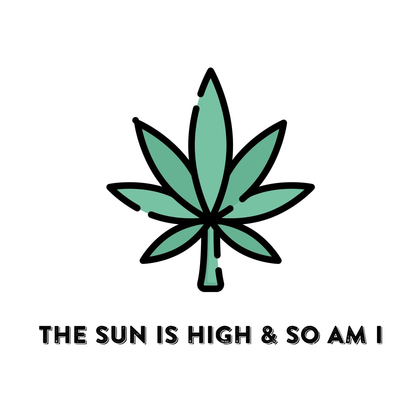 The Sun is High & So am I