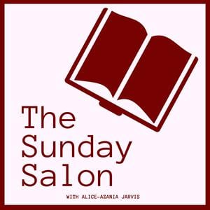 The Sunday Salon with Alice-Azania Jarvis The Sunday Salon with Alice-Azania Jarvis