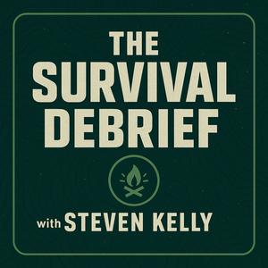 The Survival Debrief Podcast with Steven Kelly