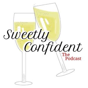 The Sweetly Confident Podcast