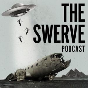 The Swerve Podcast: Obscure Topics | Conspiracy Theories