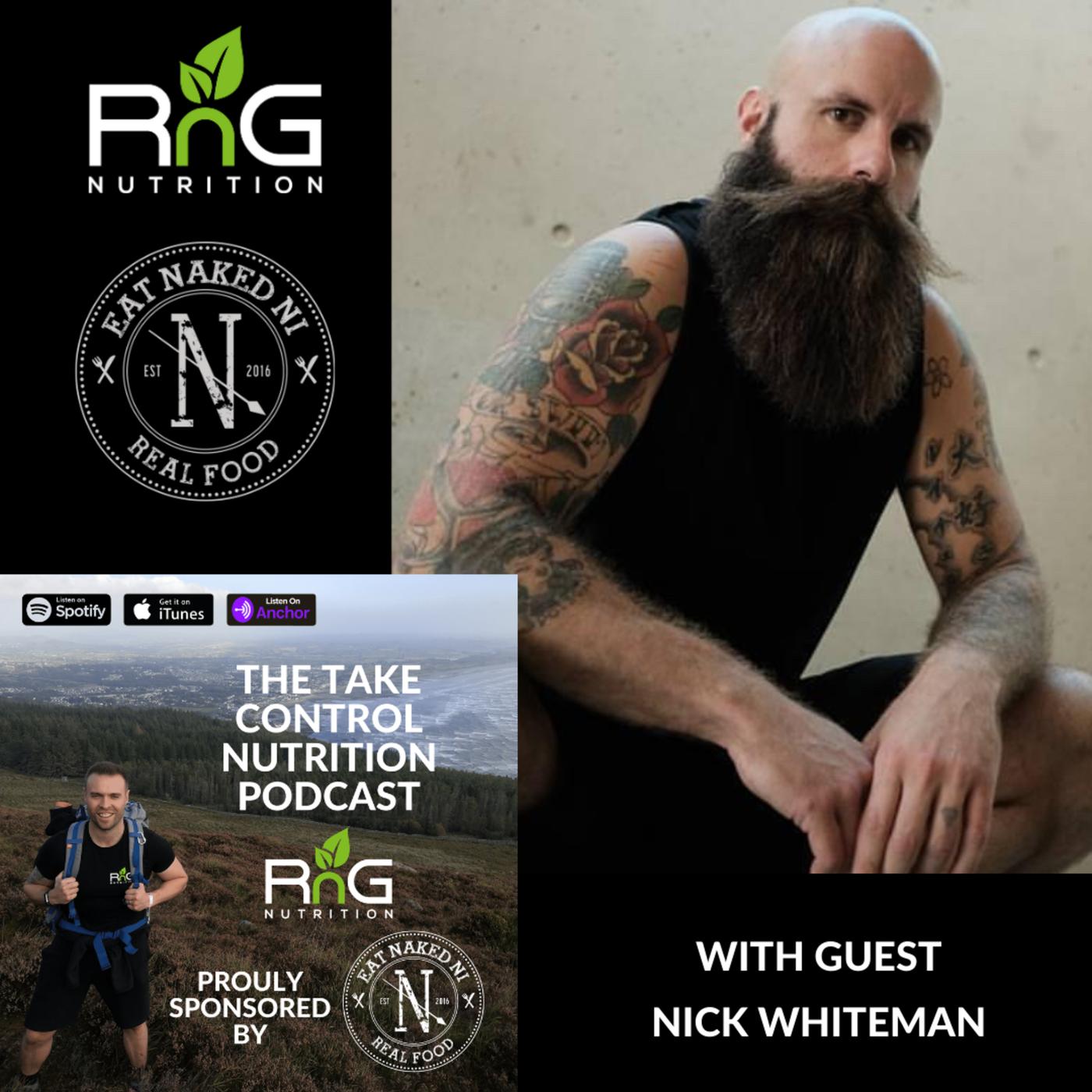 Ep 12 - Coach Big Nick Whiteman - Plant based athlete and Nutrition coach |  Listen Notes