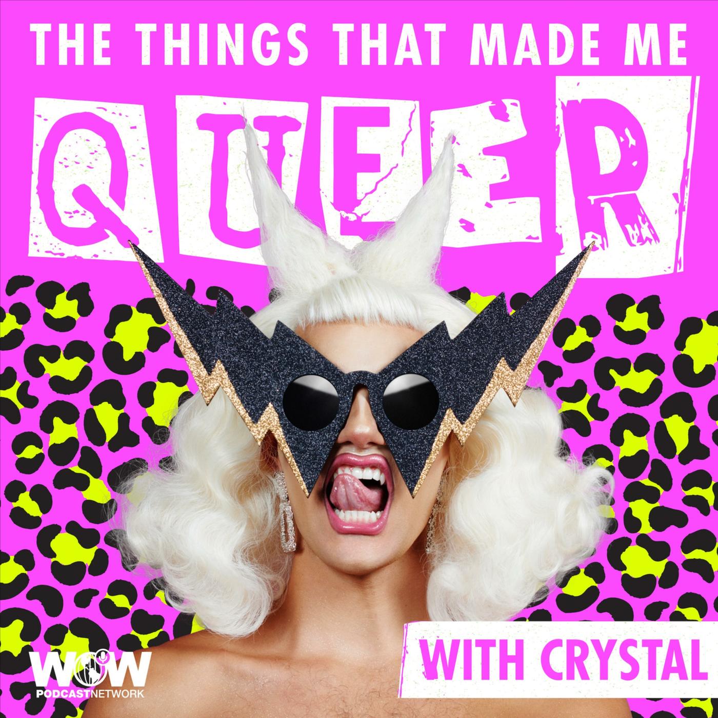 The Things That Made Me Queer (podcast) - WOW Podcast Network | Listen Notes