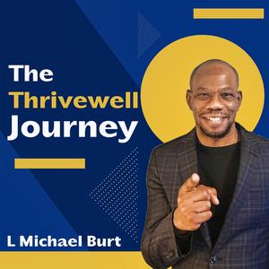 The ThriveWell Journey | Purpose-Driven Entrepreneurship and Leadership