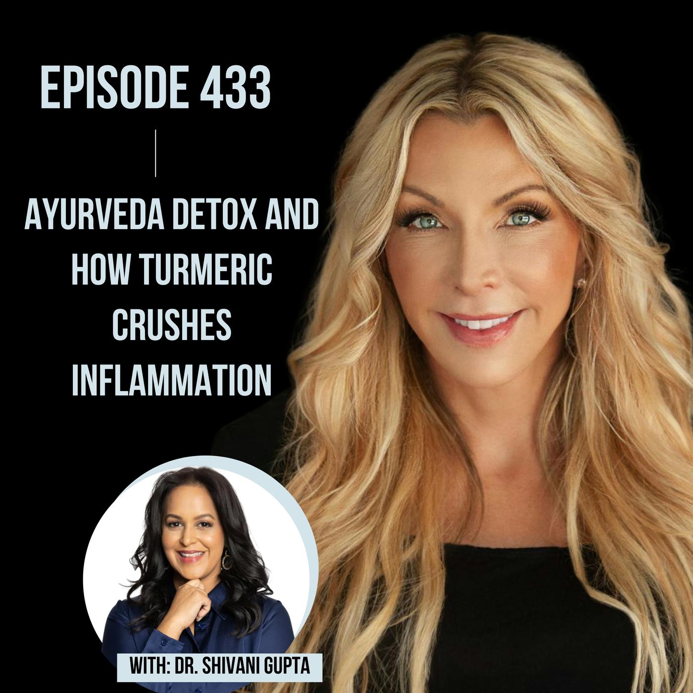 433. Ayurveda Detox and How Turmeric Crushes Inflammation Listen Notes