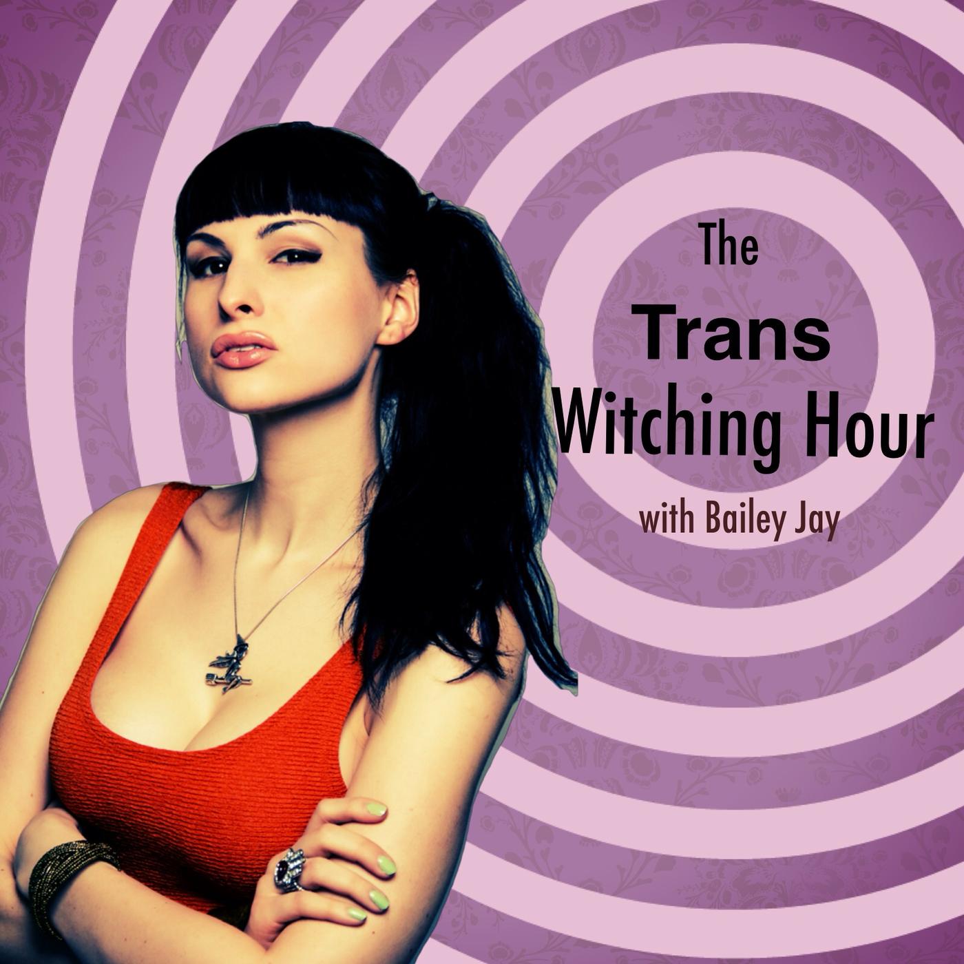 The Trans Witching Hour with Bailey Jay | Listen Notes