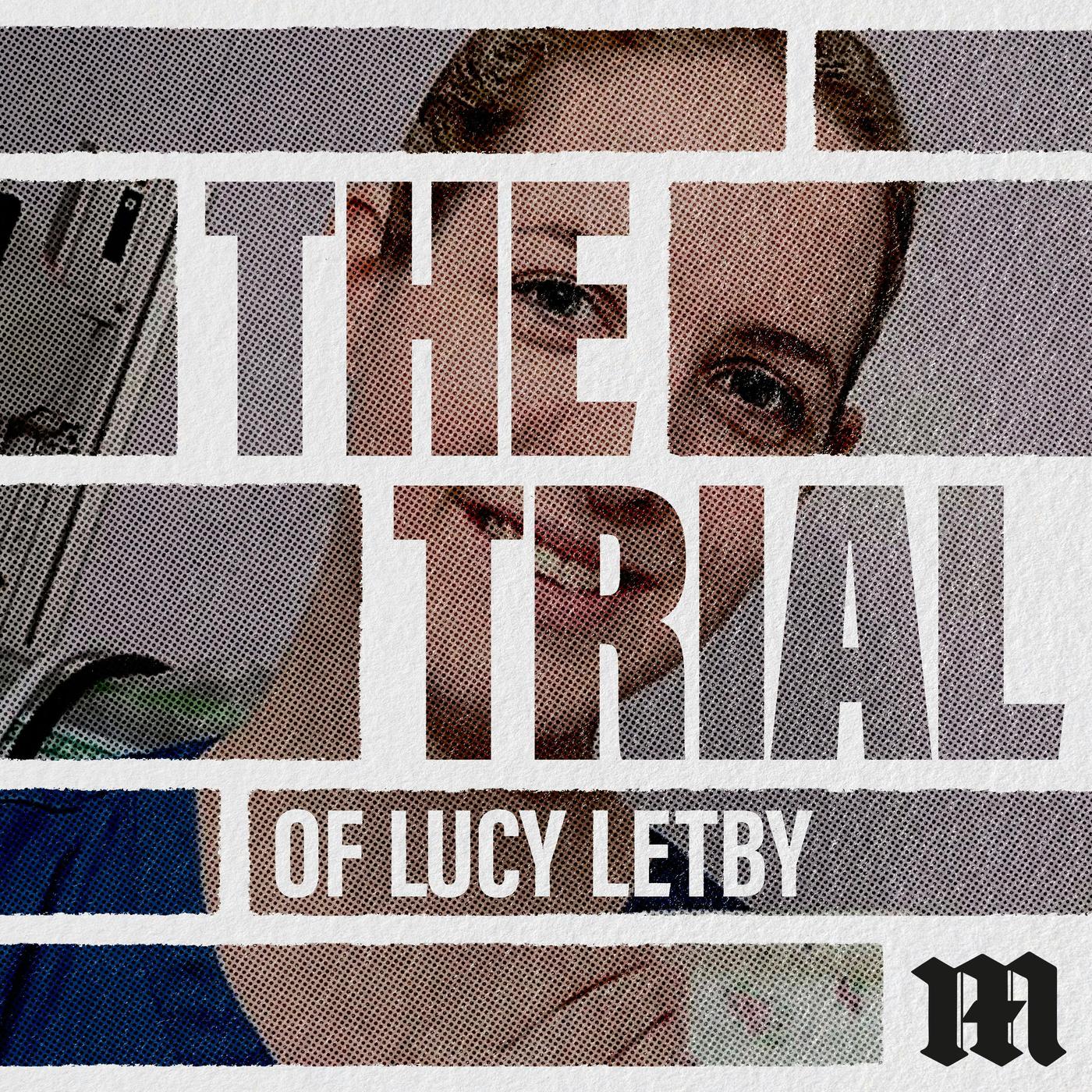 The Trial of Lucy Letby (Podcast) - Daily Mail | Listen Notes