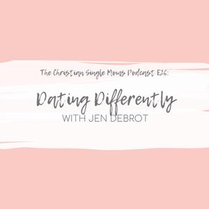 Dating Differently with Jen DeBrot