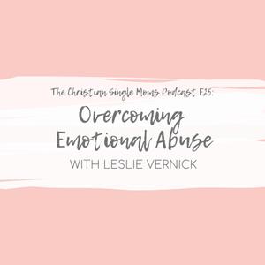 Overcoming Emotional Abuse with Leslie Vernick