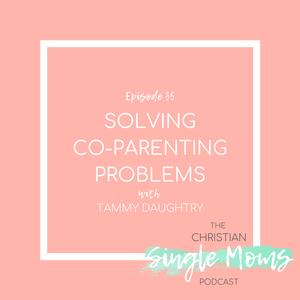 Solving Co-Parenting Problems with Tammy Daughtry