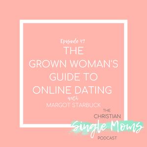 The Grown Woman’s Guide to Online Dating with Margot Starbuck