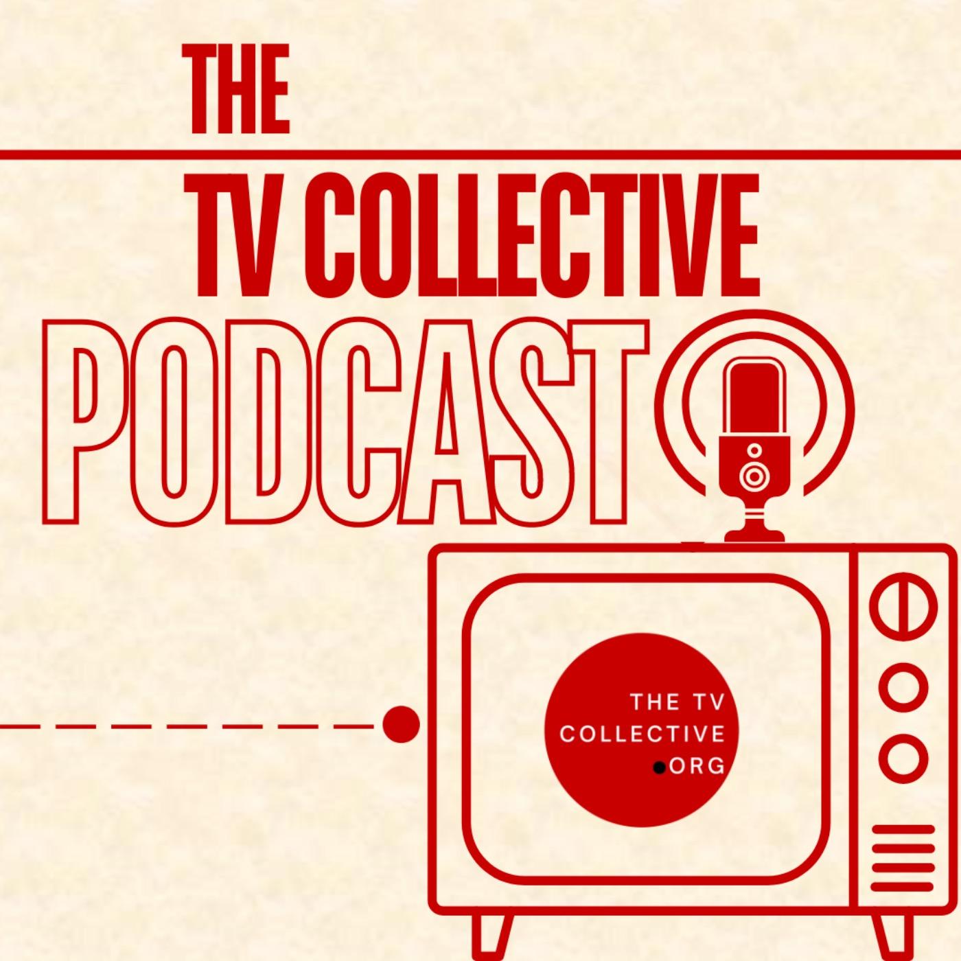 The TV Collective Podcast