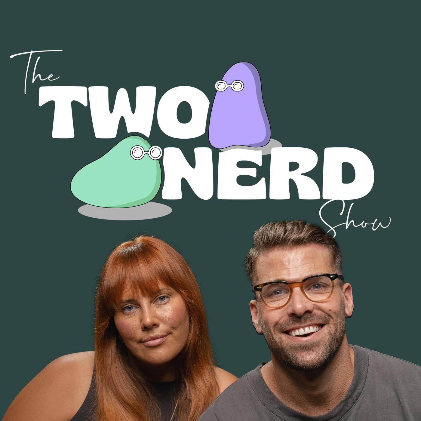 The Two Nerd Show (podcast) - Two Nerd Studios | Listen Notes