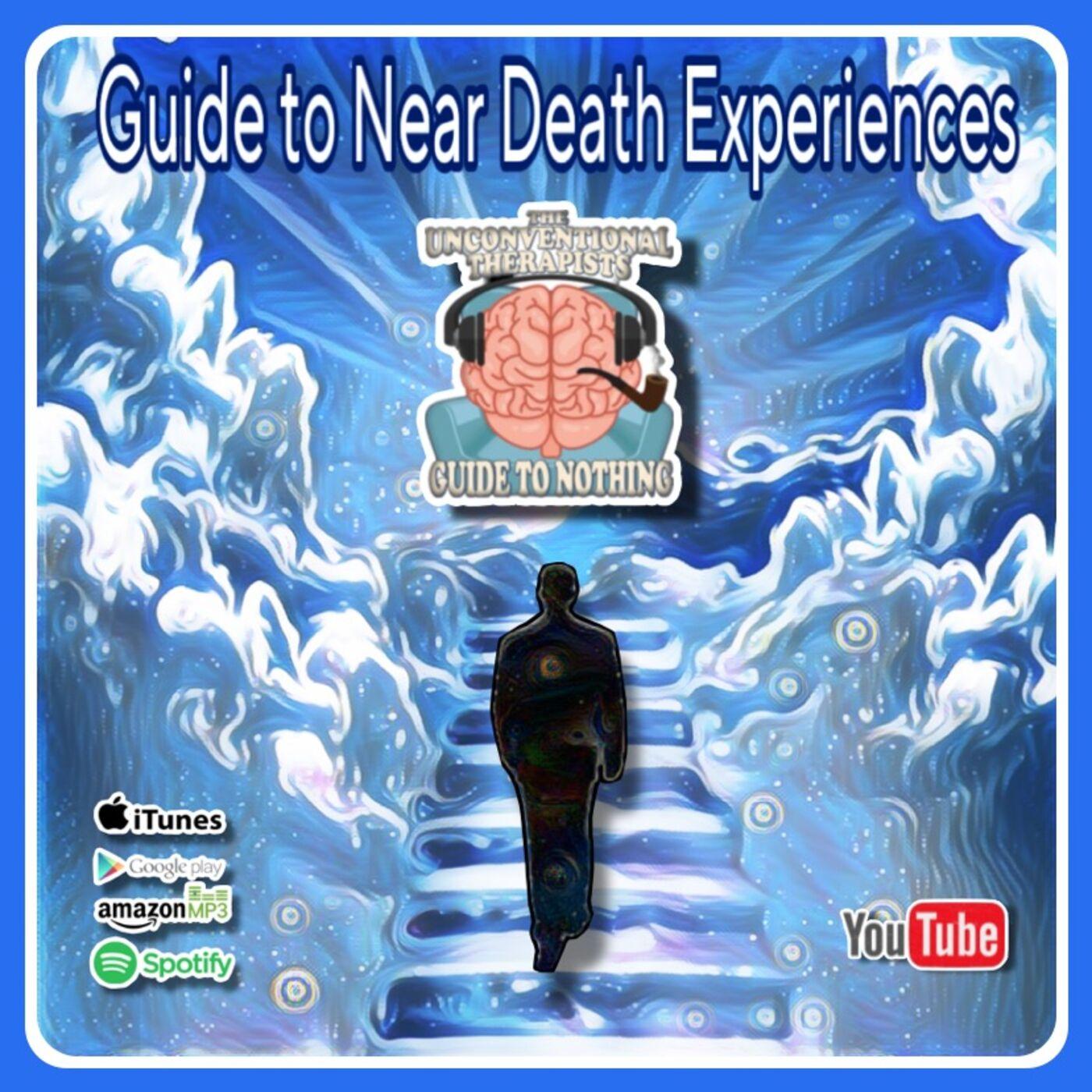 Guide to Near Death Experiences - The Unconventional Therapists' Guide ...