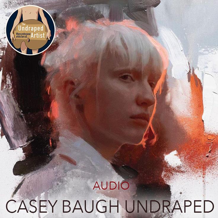 CASEY BAUGH UNDRAPED (AUDIO) - The Undraped Artist Podcast | Listen Notes