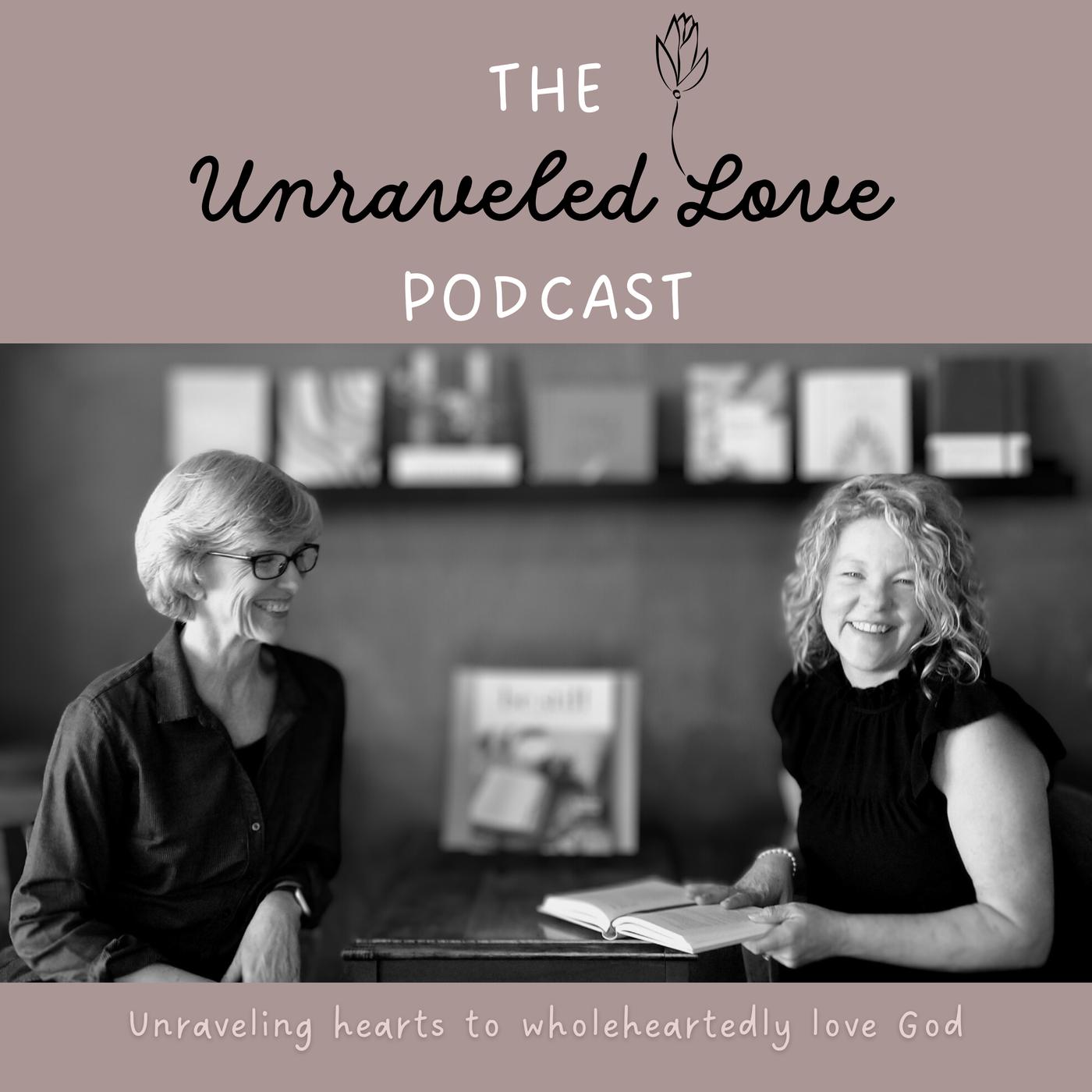 The Unraveled Love Podcast