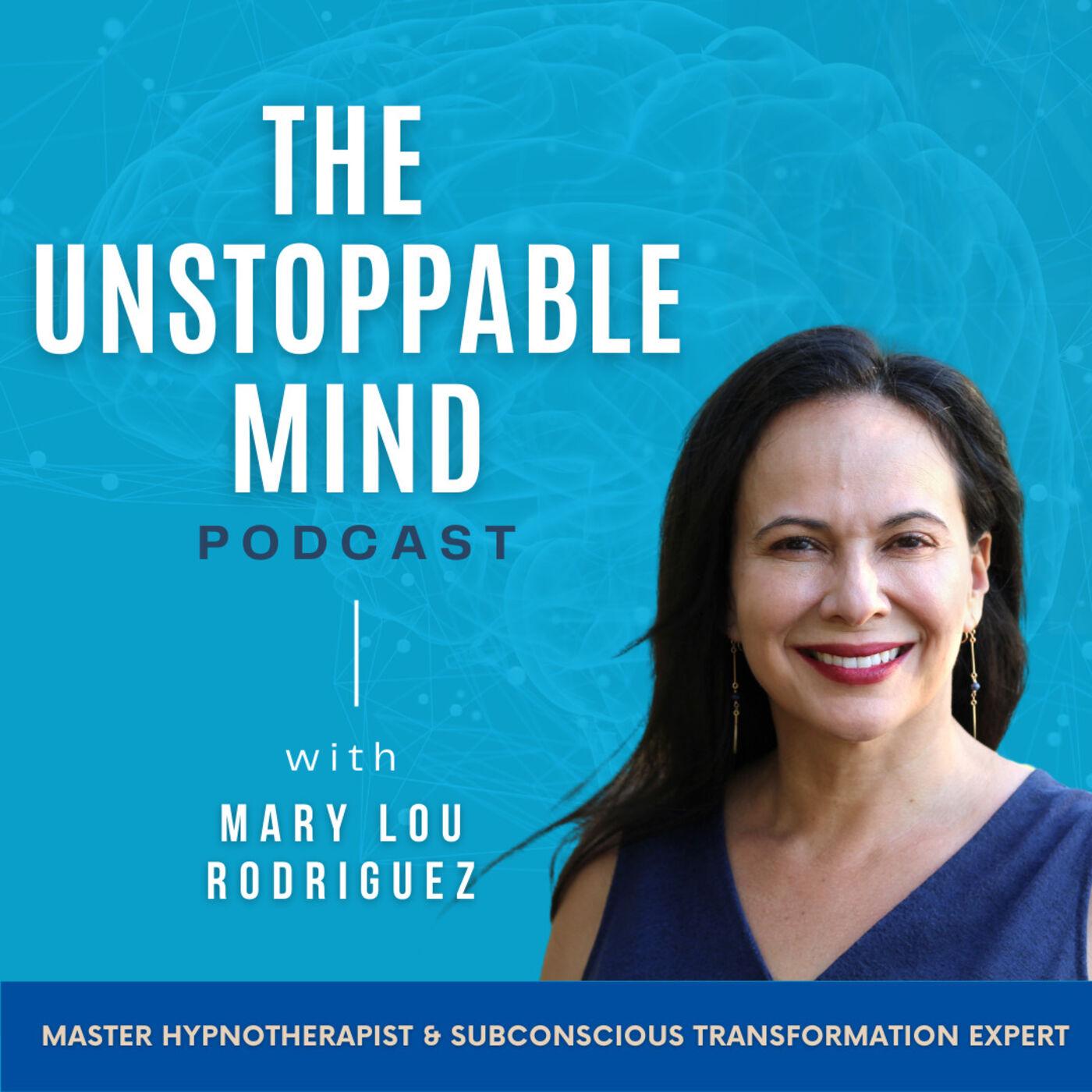 Episode 18 | Money Mindset with Annie Lederman | The Unstoppable Mind  Podcast with Mary Lou Rodriguez | Listen Notes