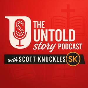 The Untold Story with Scott Knuckles