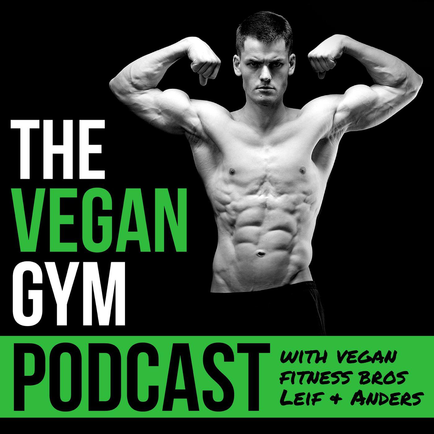 The Vegan Gym Podcast