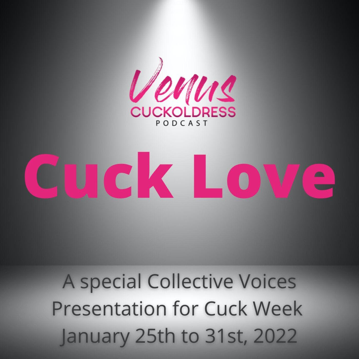 A special message for cucks - CUCK LOVE - The Venus Cuckoldress Podcast |  Listen Notes