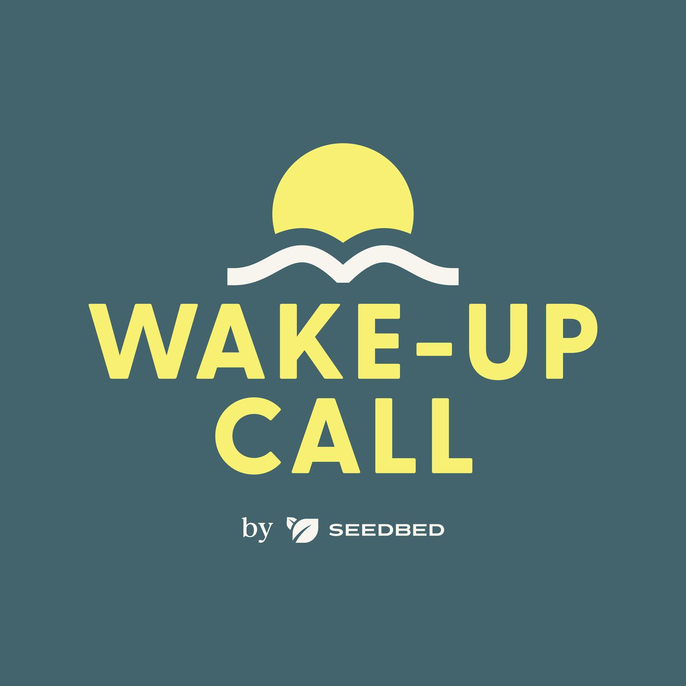 The WakeUp Call (podcast) Seedbed Listen Notes