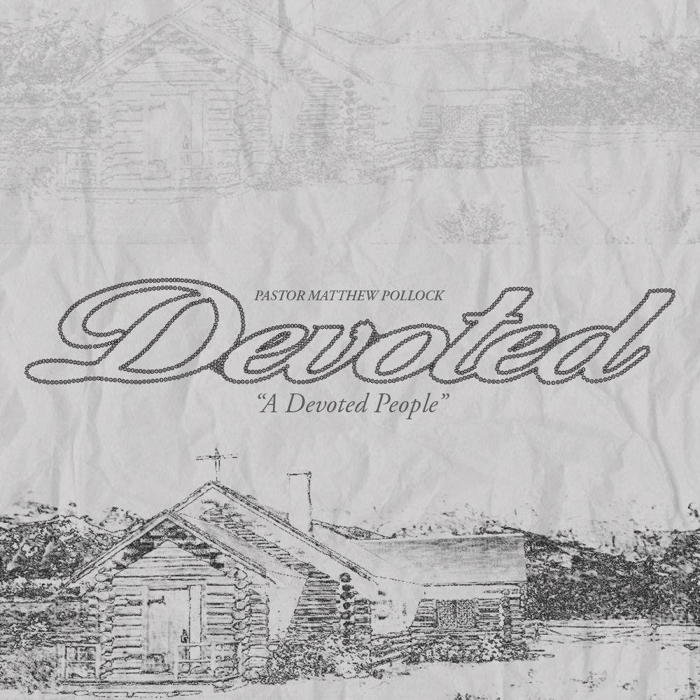 A Devoted People ⛪️ | Matthew Pollock - The Way Family Church (podcast ...