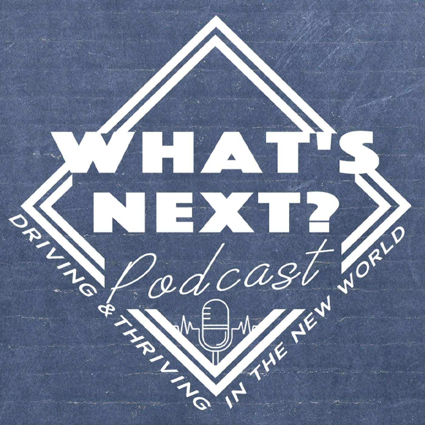 The What's Next Podcast - Levi Quesada | Listen Notes