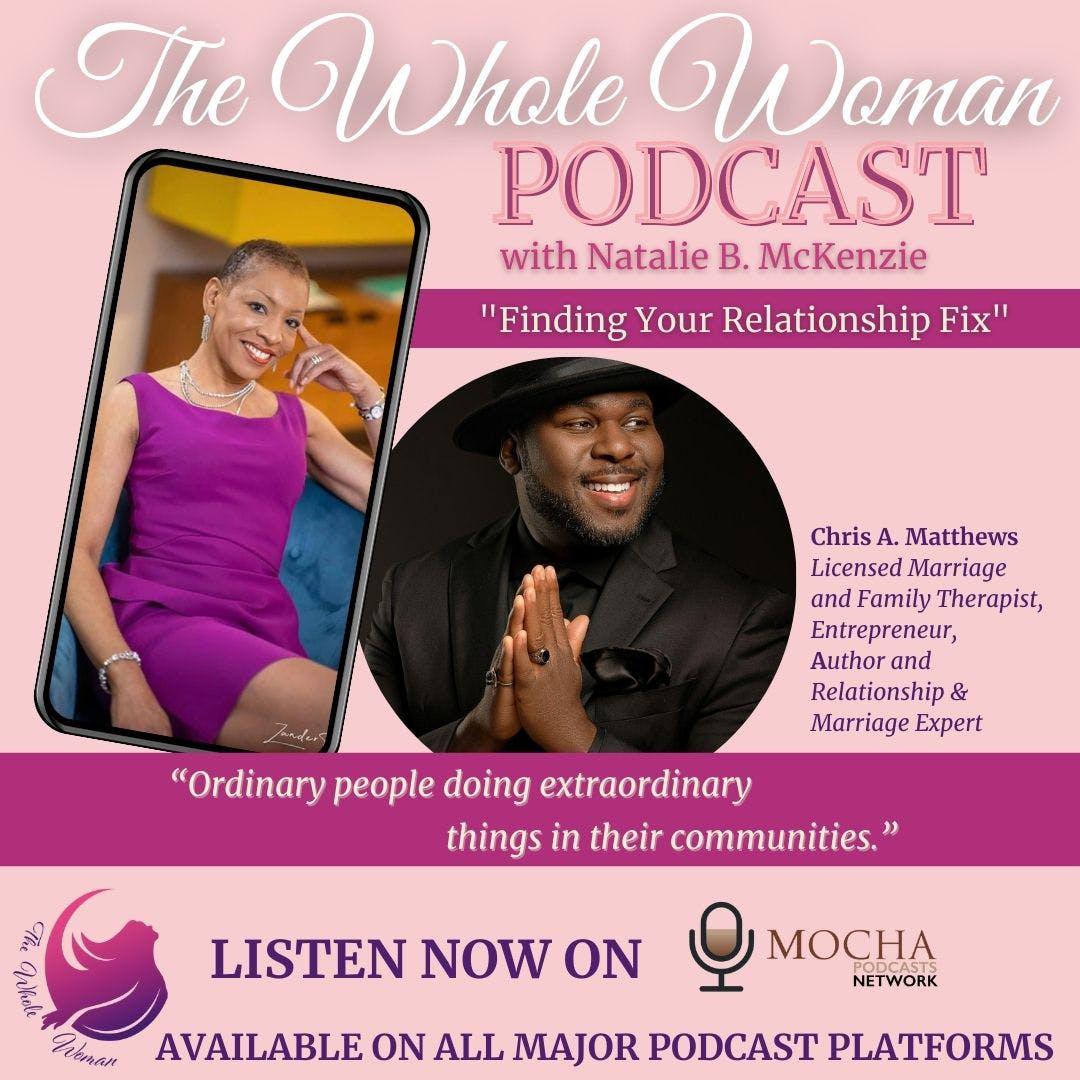 Finding Your Relationship Fix - THE WHOLE WOMAN PODCAST WITH NATALIE B ...