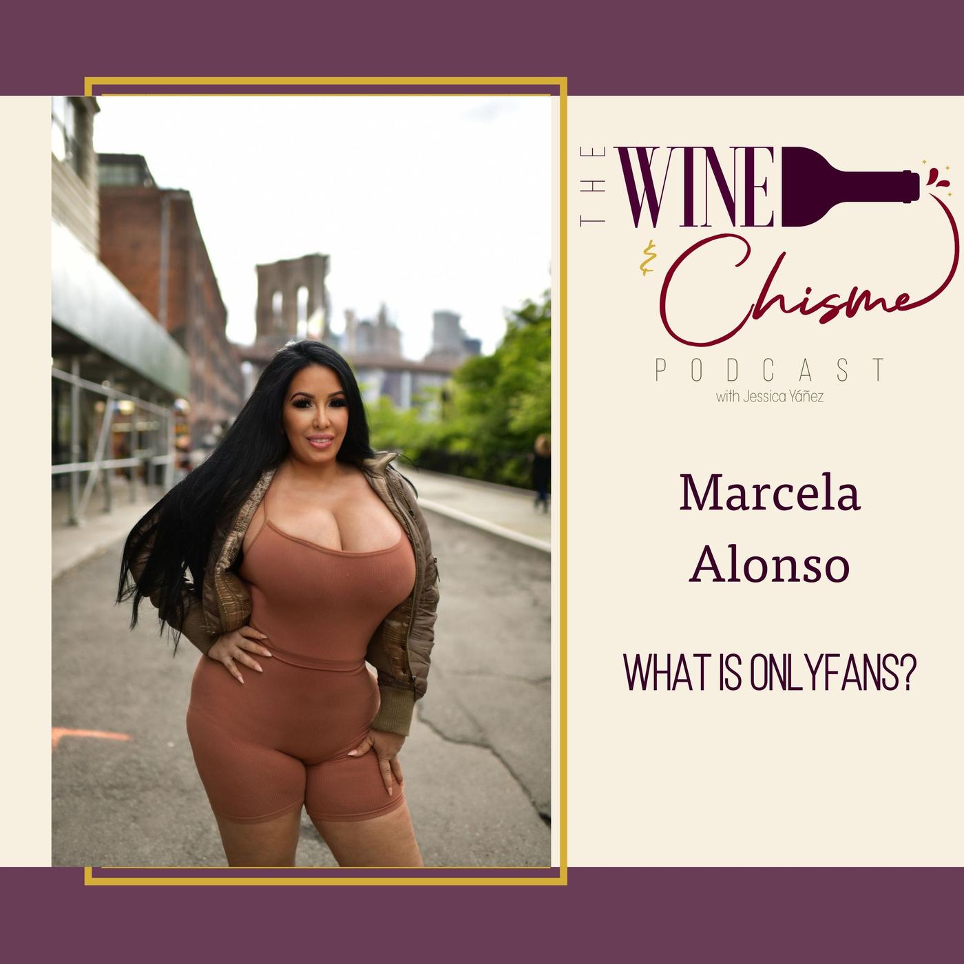 What is OnlyFans with Marcela Alonso - The Wine & Chisme Podcast | Listen  Notes