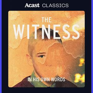 The Witness: In His Own Words