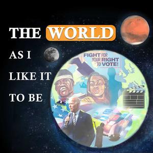 The World As I Like It To Be Podcast