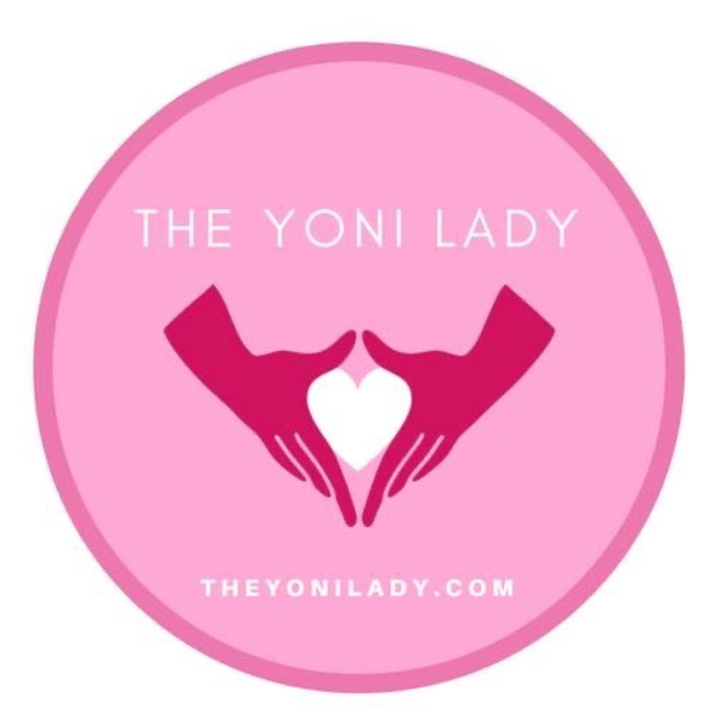 The Yoni Lady Talks (podcast) - The Yoni Lady | Listen Notes