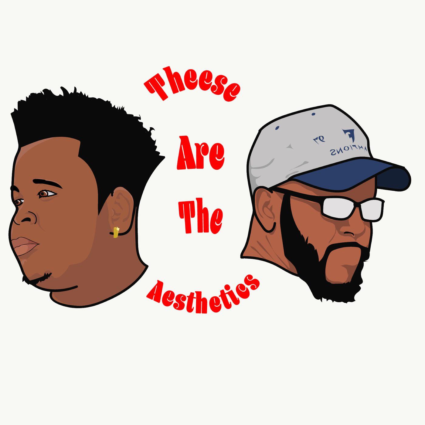 Theese Are The Aesthetics (podcast) - Cheech & Gary | Listen Notes