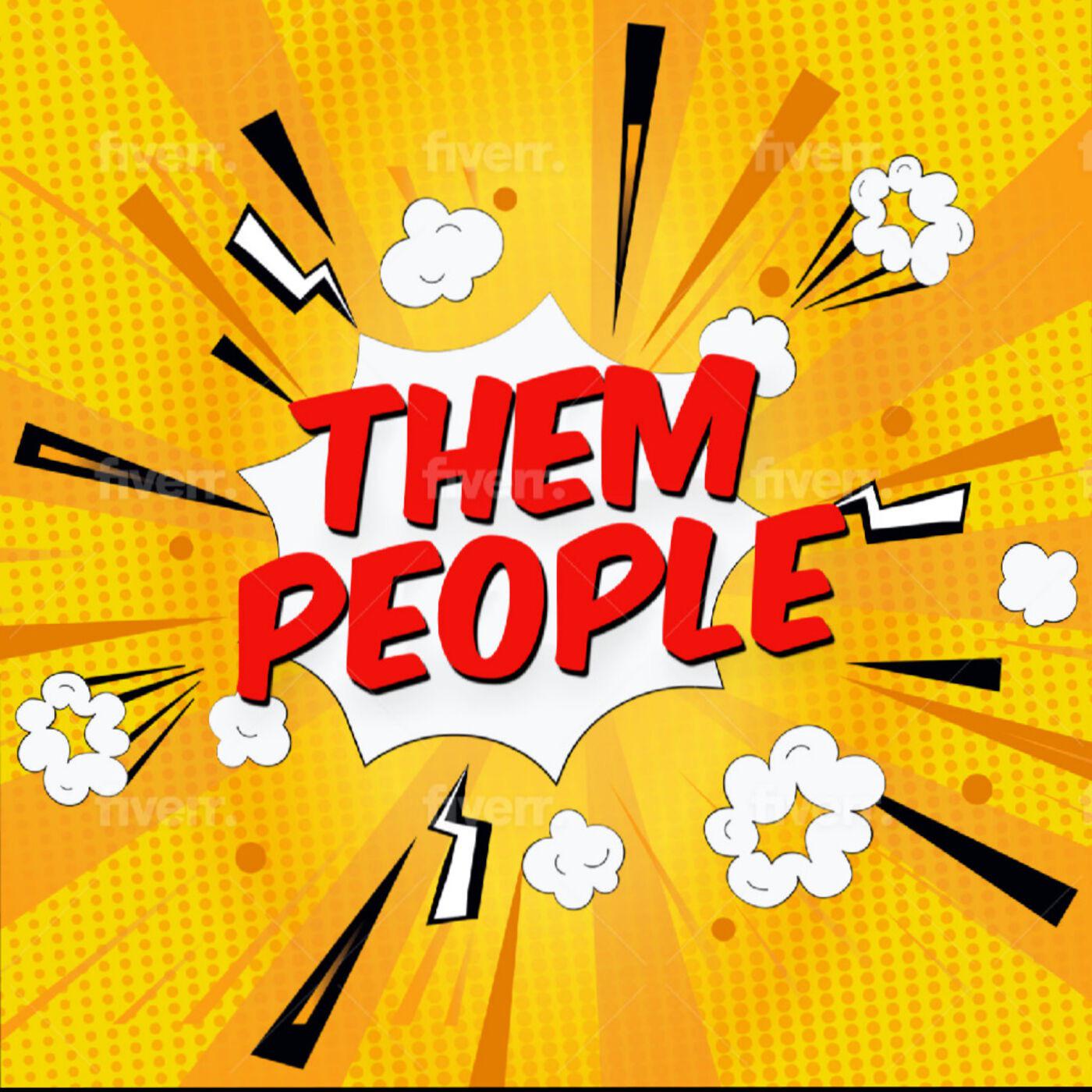 Them People (podcast) - Raymond, Alexander, Ludzen, Justin and Tyler |  Listen Notes