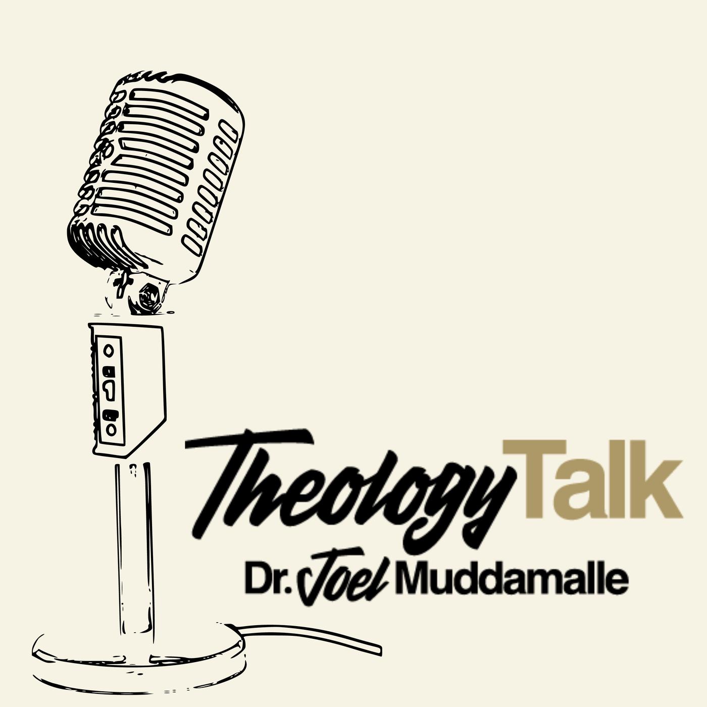 Theology Talk podcast Dr Joel Muddamalle Listen Notes
