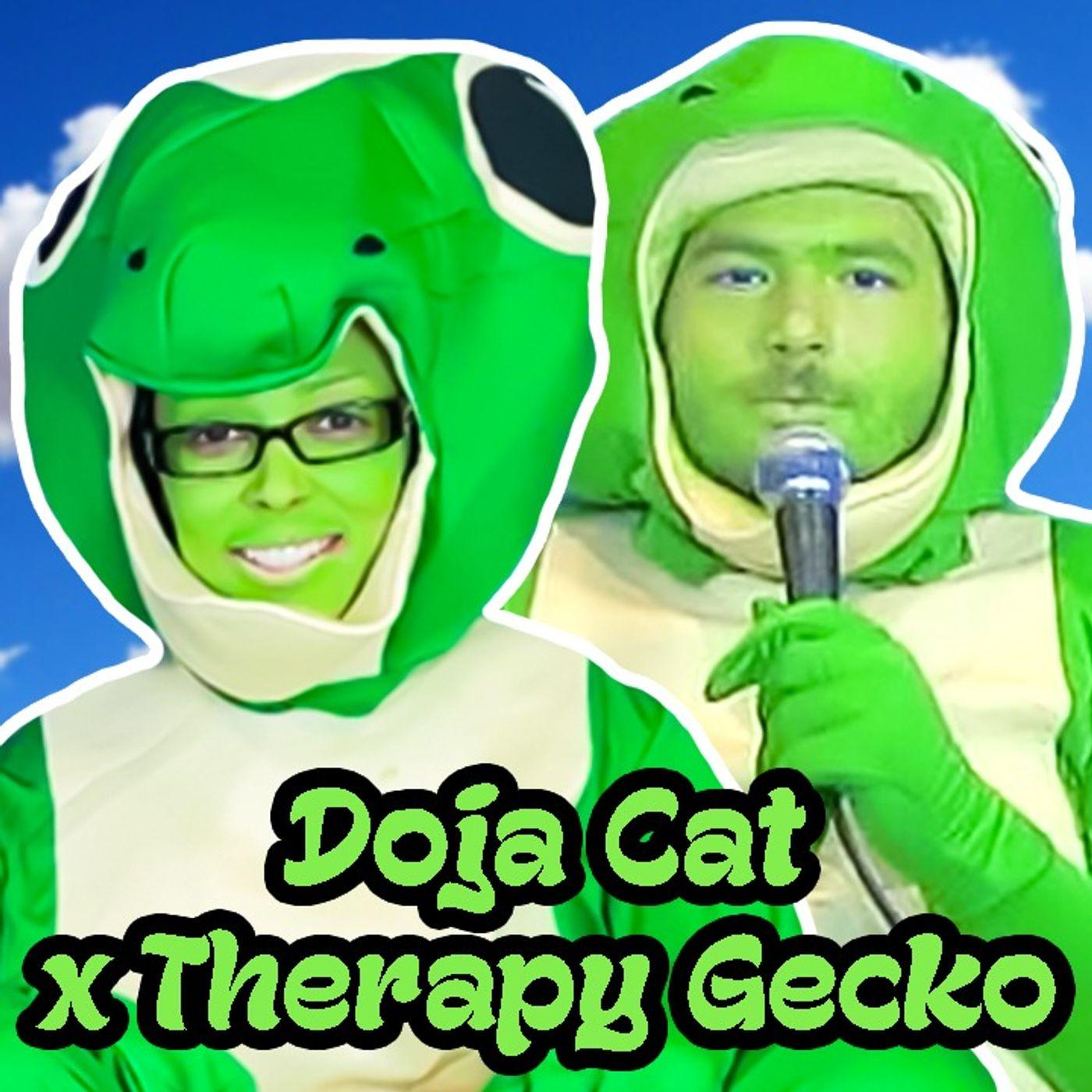 DOJA CAT GIVES ADVICE AS A GECKO - Therapy Gecko (podcast) | Listen Notes